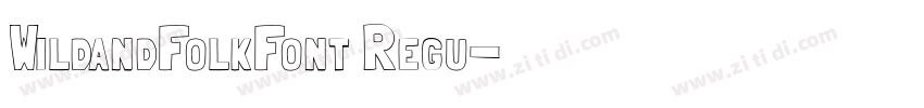 WildandFolkFont Regu字体转换
